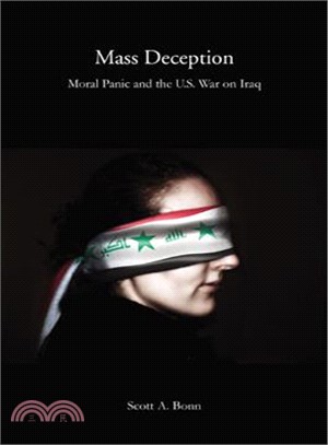 Mass Deception: Moral Panic and the U.S. War on Iraq