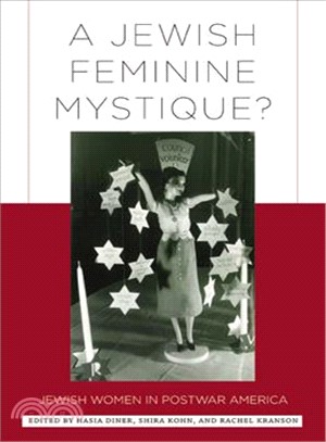 A Jewish Feminine Mystique?: Jewish Women in Postwar America