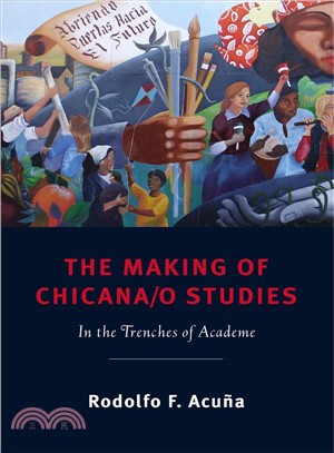 The Making of Chicana/o Studies ─ In the Trenches of Academe