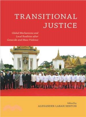 Transitional Justice ─ Global Mechanisms and Local Realities After Genocide and Mass Violence