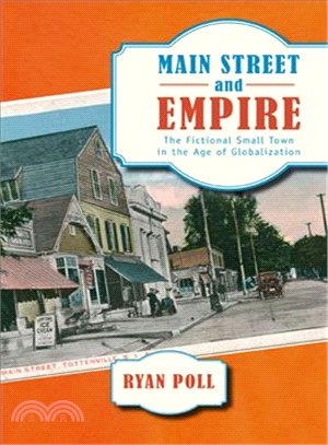 Main Street and Empire―The Fictional Small Town in the Age of Globalization