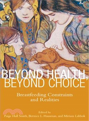 Beyond Health, Beyond Choice ─ Breastfeeding Constraints and Realities