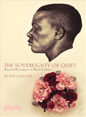 The Sovereignty of Quiet ─ Beyond Resistance in Black Culture