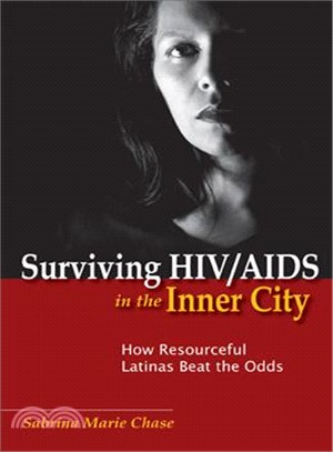 Surviving HIV/ AIDS in the Inner City—How Resourceful Latinas Beat the Odds