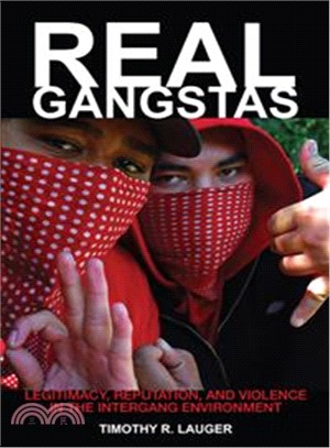 Real Gangstas ─ Legitimacy, Reputation, and Violence in the Intergang Environment