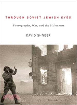 Through Soviet Jewish Eyes ─ Photography, War, and the Holocaust
