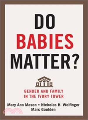Do Babies Matter? — Gender and Family in the Ivory Tower