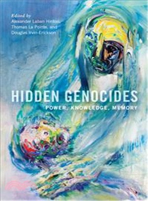 Hidden Genocides ― Power, Knowledge, Memory