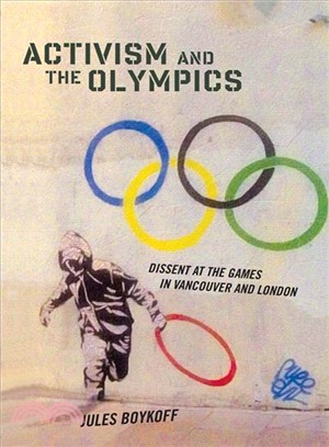 Activism and the Olympics ― Dissent at the Games in Vancouver and London