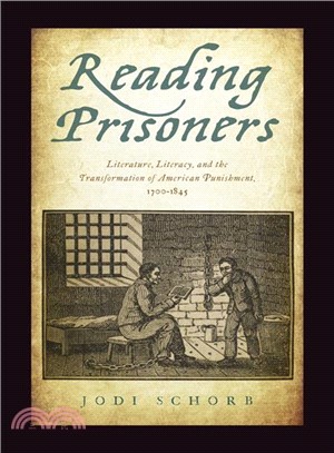 Reading Prisoners ― Literature, Literacy, and the Transformation of American Punishment, 1700-1845