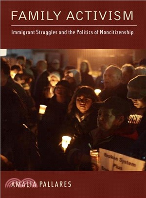 Family Activism ─ Immigrant Struggles and the Politics of Noncitizenship