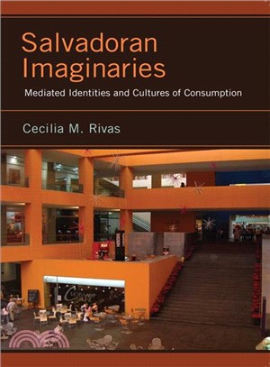 Salvadoran Imaginaries ― Mediated Identities and Cultures of Consumption