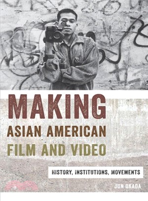 Making Asian American Film and Video ─ History, Institutions, Movements