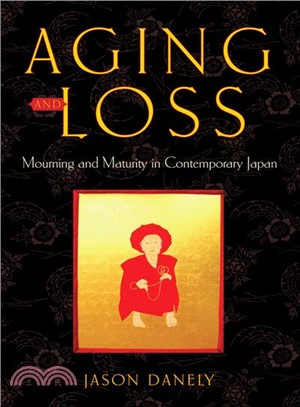 Aging and Loss ― Mourning and Maturity in Contemporary Japan