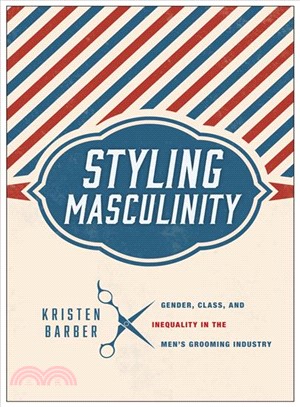 Styling Masculinity ─ Gender, Class, and Inequality in the Men's Grooming Industry