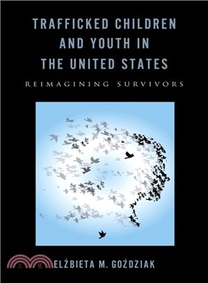 Trafficked Children and Youth in the United States ─ Reimagining Survivors