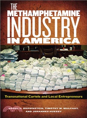 The Methamphetamine Industry in America ― Transnational Cartels and Local Entrepreneurs