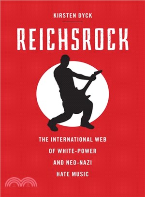 Reichsrock ─ The International Web of White-Power and Neo-Nazi Hate Music