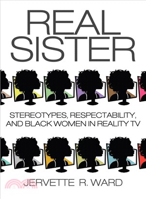 Real Sister ─ Stereotypes, Respectability, and Black Women in Reality TV