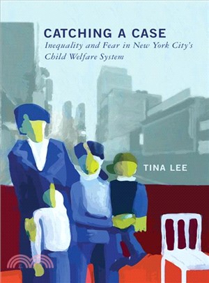 Catching a Case ─ Inequality and Fear in New York City's Child Welfare System