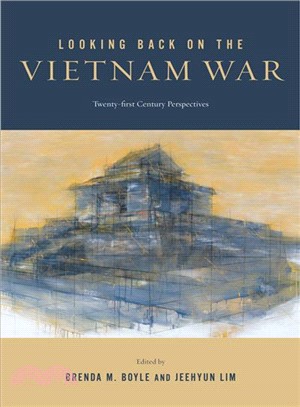 Looking Back on the Vietnam War ─ Twenty-first-Century Perspectives