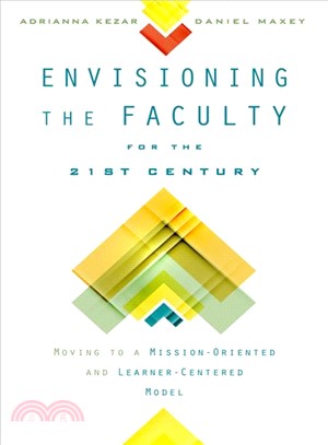 Envisioning the Faculty for the Twenty-first Century ― Moving to a Mission-oriented and Learner-centered Model