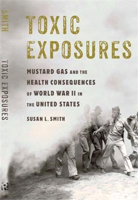 Toxic Exposures ― Mustard Gas and the Health Consequences of World War II in the United States