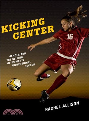 Kicking Center ― Gender and the Selling of Women's Professional Soccer