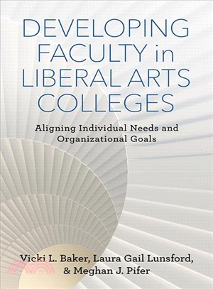Developing Faculty in Liberal Arts Colleges ─ Aligning Individual Needs and Organizational Goals