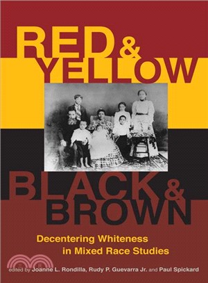 Red and Yellow, Black and Brown ― Decentering Whiteness in Mixed Race Studies