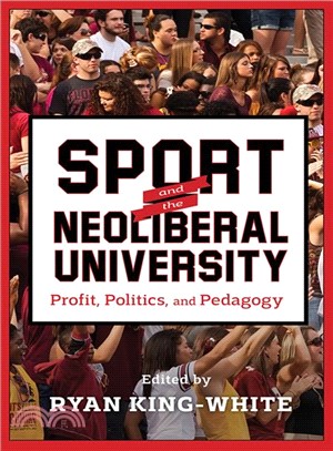 Sport and the Neoliberal University ― Profit, Politics, and Pedagogy