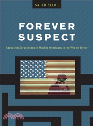 Forever Suspect ― Racialized Surveillance of Muslim Americans in the War on Terror