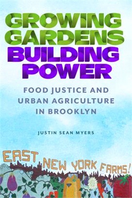 Growing Gardens, Building Power: Food Justice and Urban Agriculture in Brooklyn