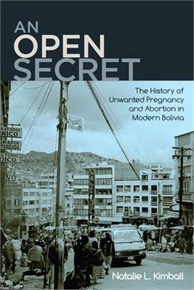 An Open Secret ― The History of Unwanted Pregnancy and Abortion in Modern Bolivia