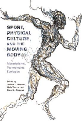 Sport, Physical Culture, and the Moving Body ― Materialisms, Technologies, Ecologies