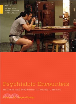 Psychiatric Encounters ― Madness and Modernity in Yucatan, Mexico