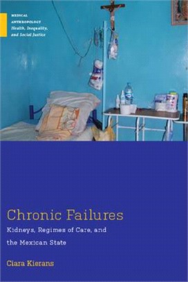 Chronic Failures ― Kidneys, Regimes of Care, and the Mexican State