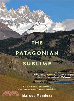 The Patagonian Sublime ― The Green Economy and Post-neoliberal Politics