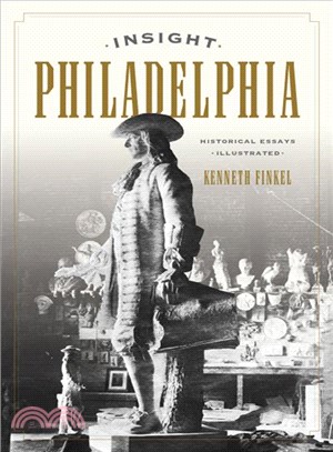 Insight Philadelphia ― Historical Essays