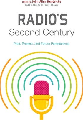 Radio's Second Century ― Past, Present, and Future Perspectives
