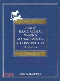 Atlas of Small Animal Wound Management and Reconstructive Surgery