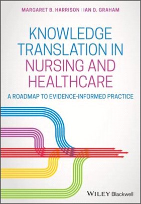 Knowledge Translation In Nursing And Healthcare: A Roadmap To Evidence-Informed Practice