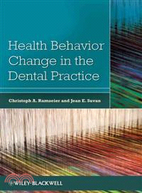 Health behavior change in the dental practice / edited by Christoph A. Ramseier and Jean E. Suvan.