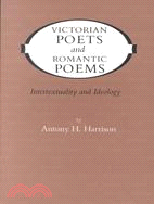 Victorian Poets and Romantic Poems: Intertextuality and Ideology