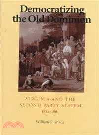 Democratizing the Old Dominion ― Virginia and the Second Party System 1824-1861