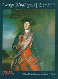 George Washington ─ The Man Behind the Myths