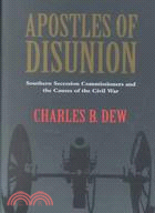 Apostles of Disunion: Southern Secession Commissioners and the Causes of the Civil War