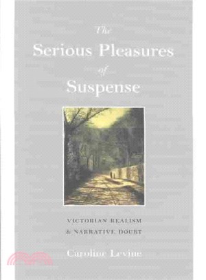 The Serious Pleasures of Suspense ― Victorian Realism and Narrative Doubt