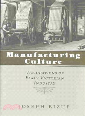 Manufacturing Culture ― Vindications of Early Victorian Industry