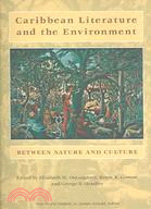 Caribbean Literature And the Environment: Between Nature And Culture